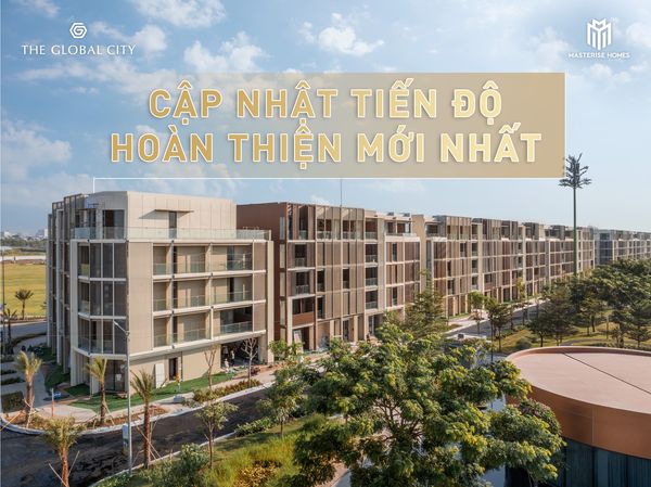 the global city cập nhật tiến độ mới nhất (1)